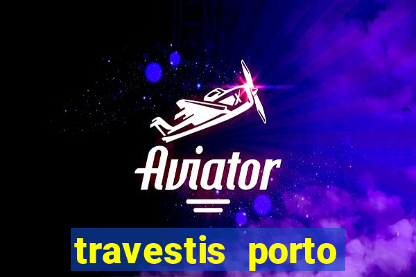 travestis porto velho acompanhnates